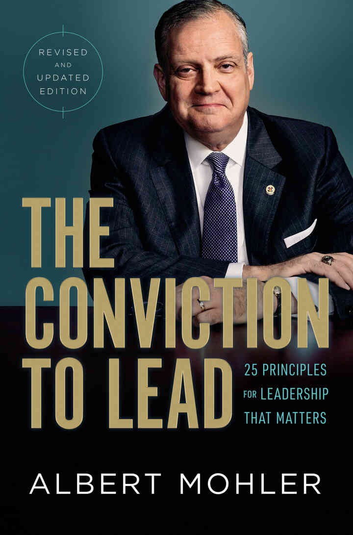 The Conviction to Lead: 25 Principles for Leadership That Matters