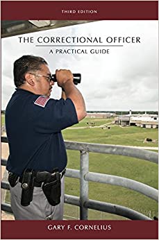 The Correctional Officer: A Practical Guide, Third Edition