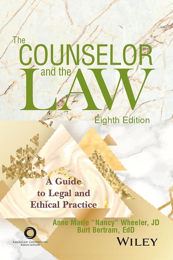 The Counselor and the Law: A Guide to Legal and Ethical Practice