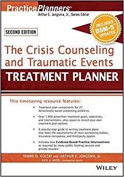 The Crisis Counseling and Traumatic Events Treatment Planner, with DSM-5 Updates, 2nd Edition (PracticePlanners)
