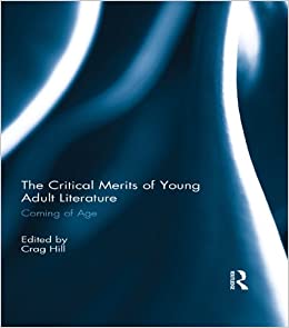 The Critical Merits of Young Adult Literature: Coming of Age