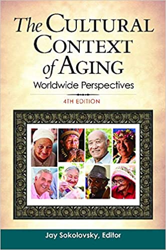The Cultural Context of Aging: Worldwide Perspectives, 4th Edition