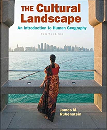 The Cultural Landscape: An Introduction to Human Geography (12th Edition) ?