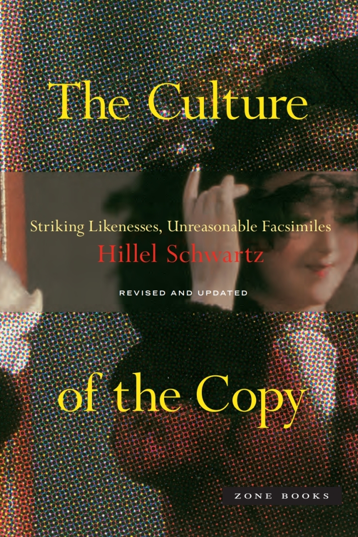 The Culture of the Copy: Striking Likenesses Unreasonable Facsimiles