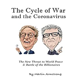 The Cycle of War and the Coronavirus: The New Threat to World Peace & Battle of the Billionaires