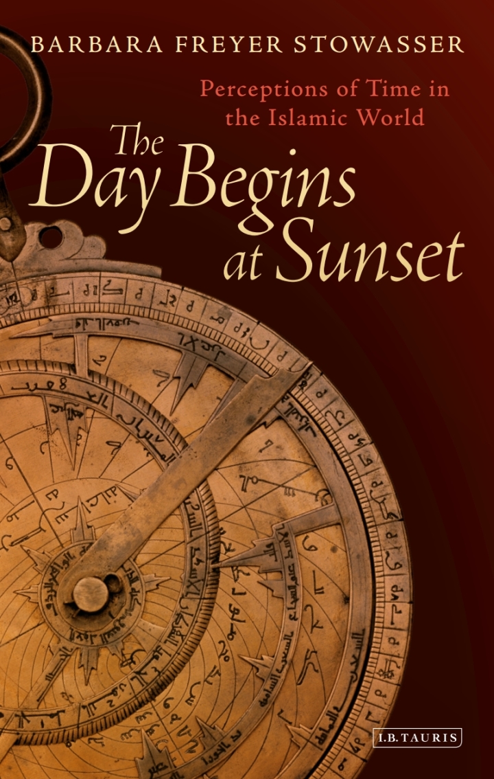 The Day Begins at Sunset: Perceptions of Time in the Islamic World