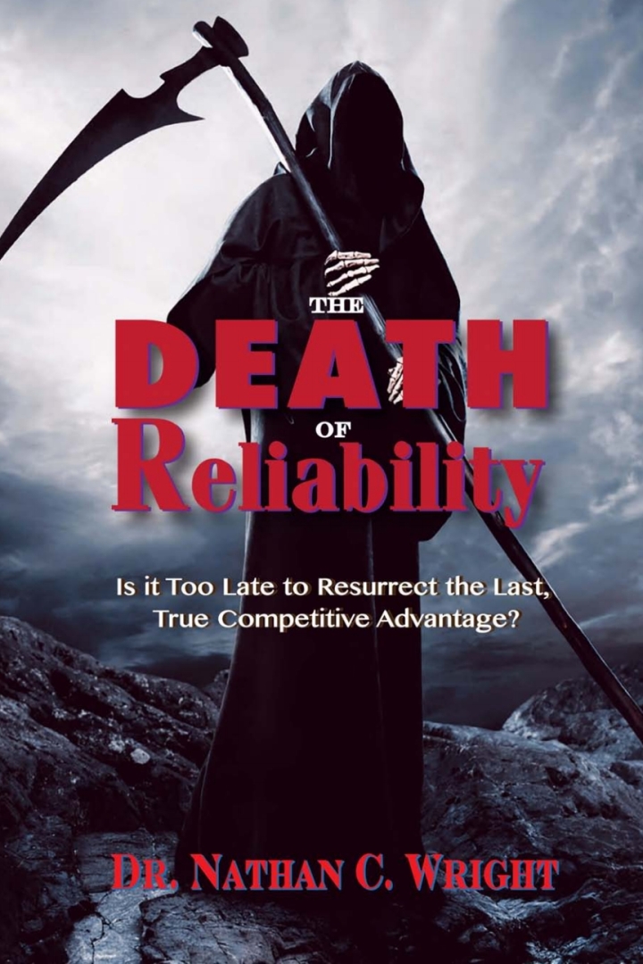 The Death of Reliability: Is it Too Late to Resurrect the Last, True Competitive Advantage?