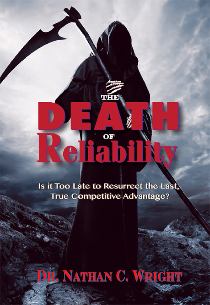 The Death of Reliability: Is it Too Late to Resurrect the Last, True Competitive Advantage?