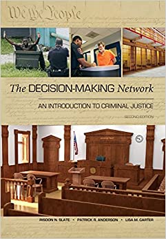 The Decision-Making Network: An Introduction to Criminal Justice, Second Edition