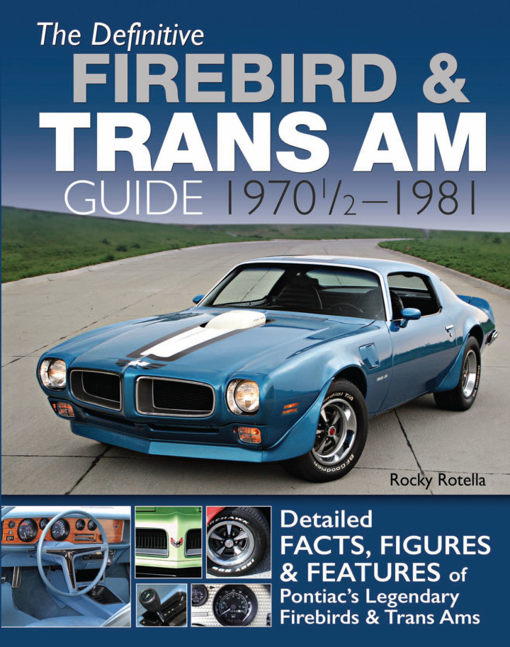 The Definitive Firebird & Trans Am Guide: 1970 1/2 - 1981