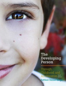 The Developing Person Through Childhood and Adolescence 10th Edition by Kathleen Stassen Berger