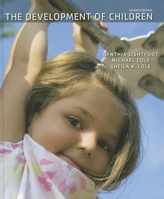 The Development of Children Seventh Edition by Cynthia Lightfoot