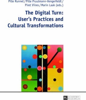 The Digital Turn: Users Practices and Cultural Transformations