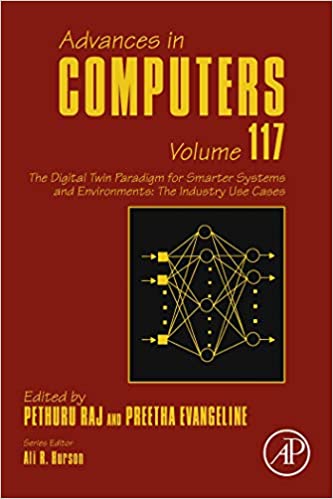 The Digital Twin Paradigm for Smarter Systems and Environments: The Industry Use Cases (ISSN Book 117)