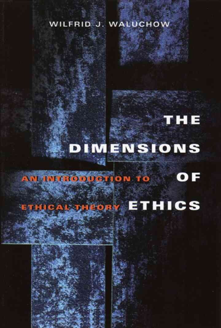 The Dimensions of Ethics, An Introduction to Ethical Theory