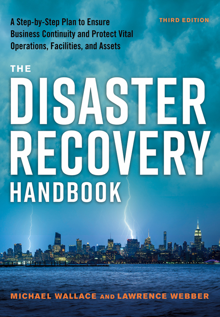 The Disaster Recovery Handbook: A Step-by-Step Plan to Ensure Business Continuity and Protect Vital Operations Facilities and Assets