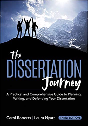 The Dissertation Journey: A Practical and Comprehensive Guide to Planning, Writing, and Defending Your Dissertation