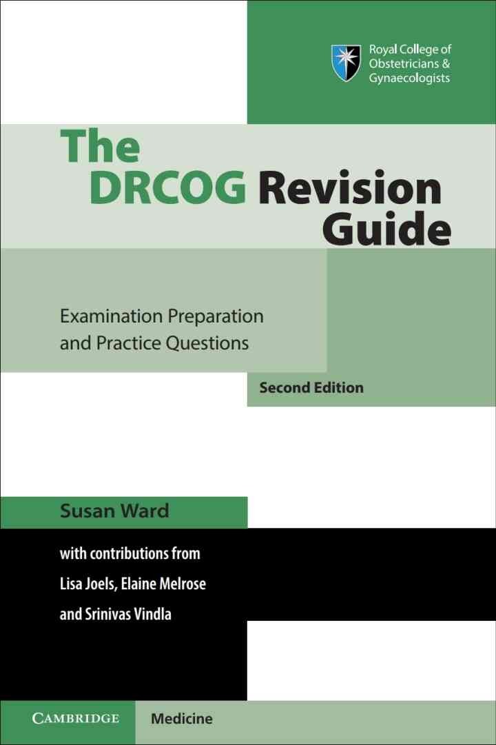 The DRCOG Revision Guide: Examination Preparation and Practice Questions