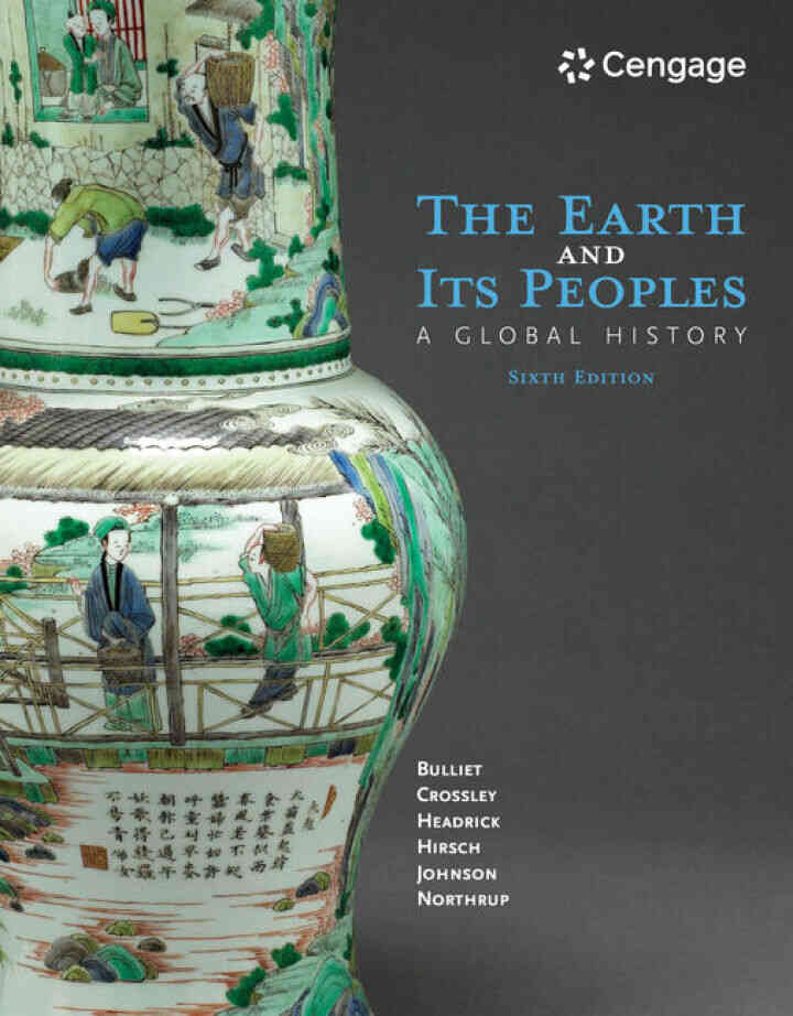 The Earth and Its Peoples: A Global History 6th Edition