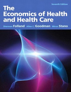 The Economics of Health and Health Care 7th Edition by Sherman Folland