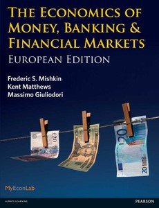 The Economics of Money, Banking & Financial Markets European Edition by Frederick S. Mishkin