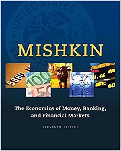 The Economics of Money, Banking and Financial Markets 11th Edition by Frederic S. Mishkin