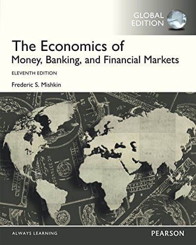 The Economics of Money, Banking and Financial Markets (11th Edition) ? Global ?