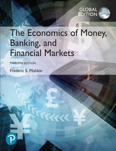 The Economics of Money, Banking and Financial Markets 12th Global Edition by Frederic S. Mishkin