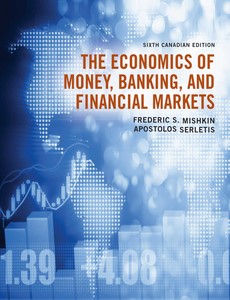 The Economics of Money, Banking and Financial Markets 6th Sixth Canadian Edition By Frederic S. Mishkin
