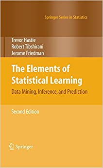 The Elements of Statistical Learning: Data Mining, Inference, and Prediction, Second Edition (Springer Series in Statistics)