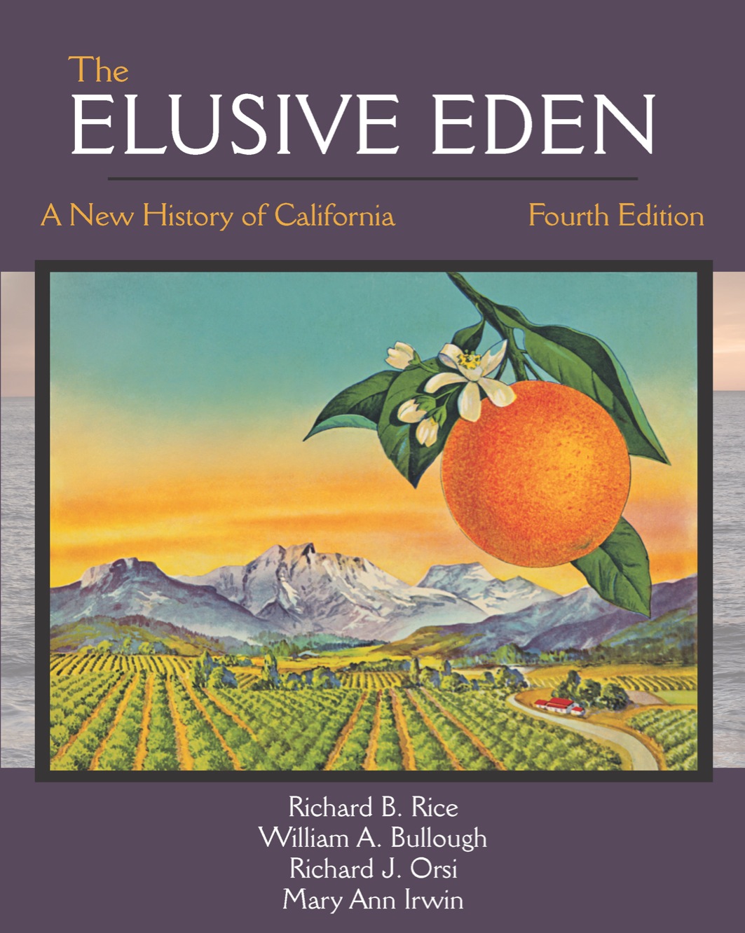 The Elusive Eden: A New History of California 4th edition