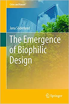 The Emergence of Biophilic Design (Cities and Nature)