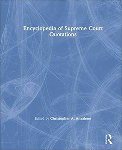 The Encyclopedia of Supreme Court Quotations