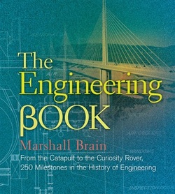 The Engineering Book: From the Catapult to the Curiosity Rover, 250 Milestones in the History of Engineering (Sterling Milestones)