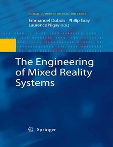 The Engineering of Mixed Reality Systems by Emmanuel Dubois