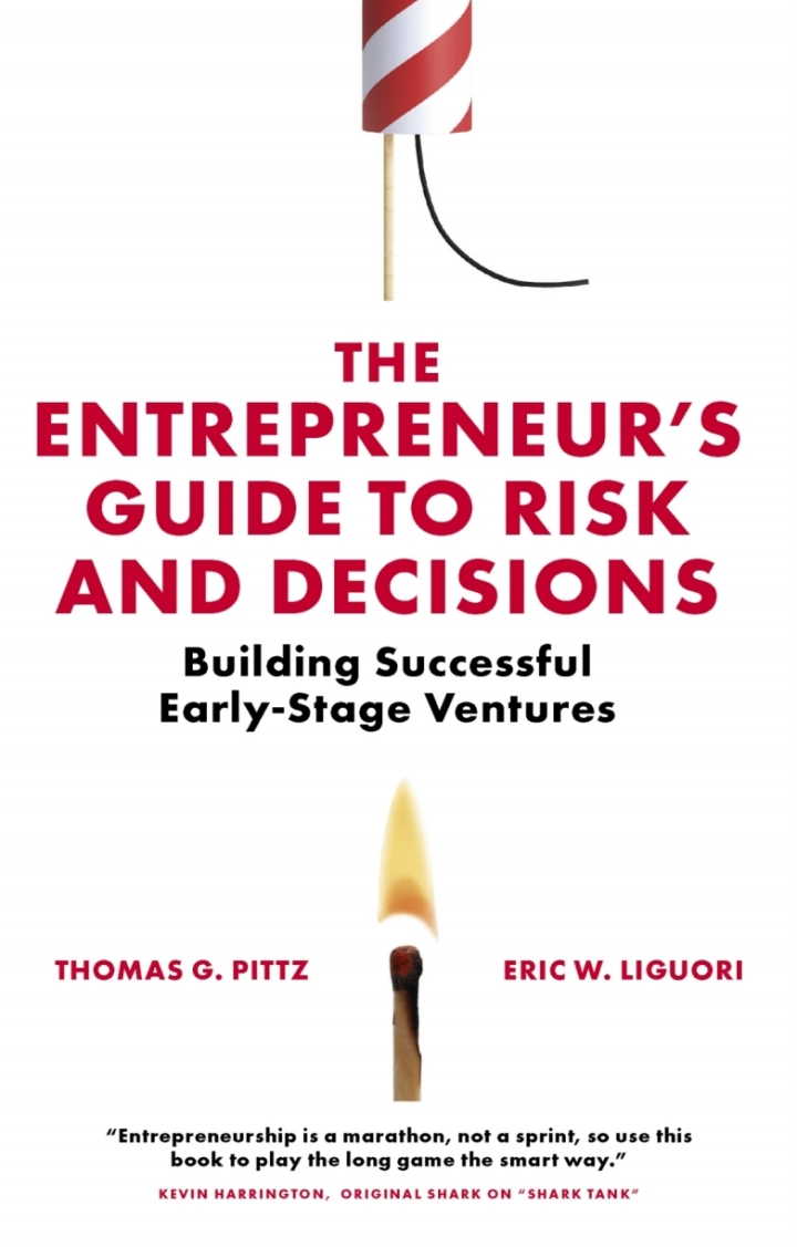 The Entrepreneur�s Guide to Risk and Decisions: Building Successful Early-Stage Ventures