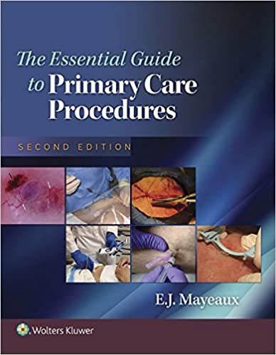 The Essential Guide to Primary Care Procedures (Mayeaux, Essential Guide to Primary Care Procedures)