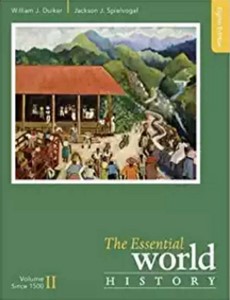 The Essential World History, Volume II Since 1500 8th Edition by William J. Duiker