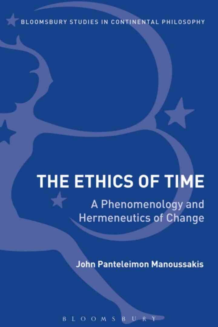 The Ethics of Time: A Phenomenology and Hermeneutics of Change, 1st Edition