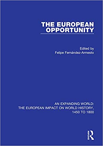 The European Opportunity (An Expanding World: The European Impact on World History, 1450 to 1800 Book 2)