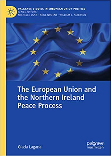 The European Union and the Northern Ireland Peace Process (Palgrave Studies in European Union Politics)