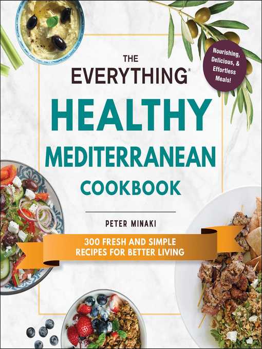 The Everything Healthy Mediterranean Cookbook: 300 Fresh And
