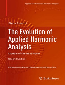The Evolution of Applied Harmonic Analysis Models of the Real World 2nd by Elena Prestini