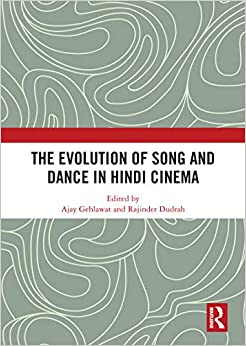 The Evolution of Song and Dance in Hindi Cinema