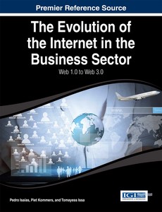 The Evolution of the Internet in the Business Sector  Web 1.0 to Web 3.0 by Kommers Issa Pedro Isaias