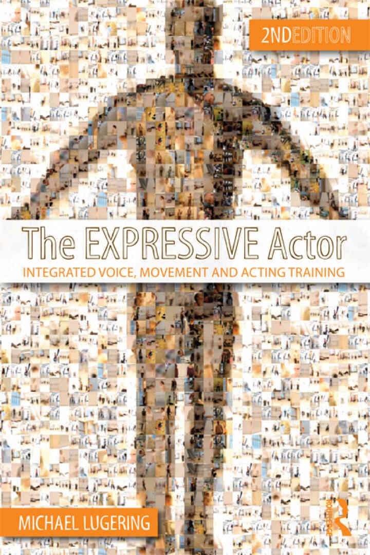 The Expressive Actor: Integrated Voice, Movement and Acting Training, 1st Edition