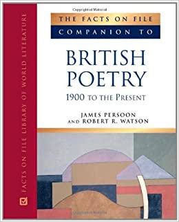 The Facts on File Companion to British Poetry, 1900 to the Present (Companion to Literature)