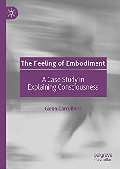 The Feeling of Embodiment: A Case Study in Explaining Consciousness