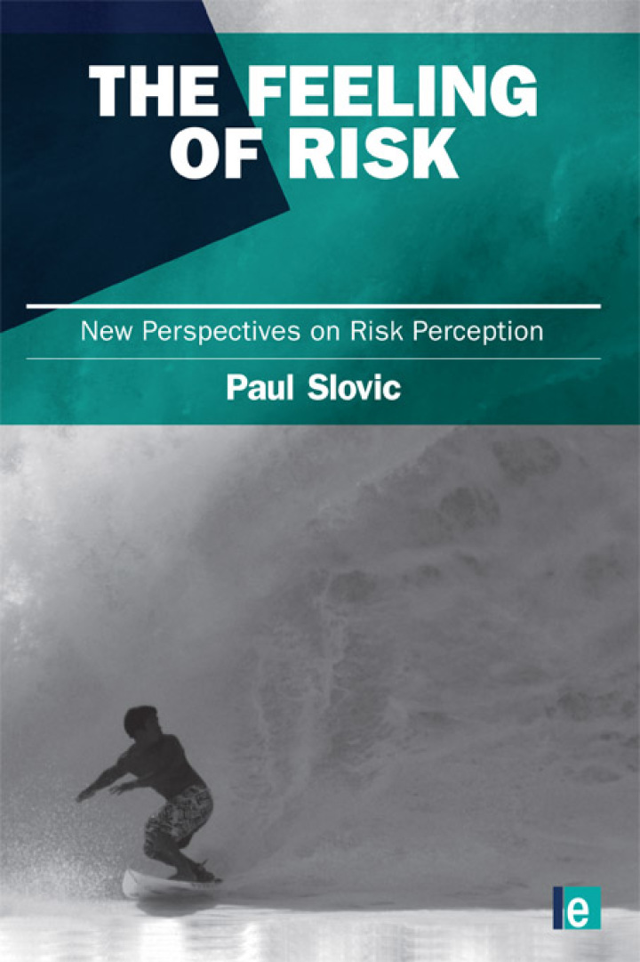 The Feeling of Risk: New Perspectives on Risk Perception
