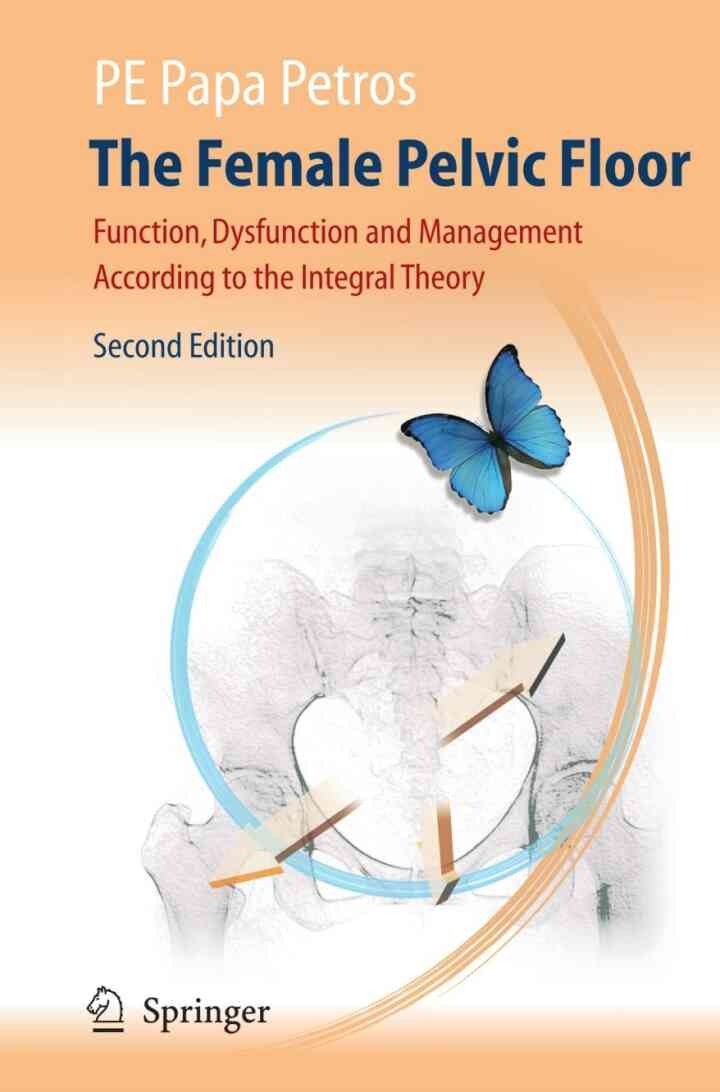 The Female Pelvic Floor: Function, Dysfunction and Management According to the Integral Theory